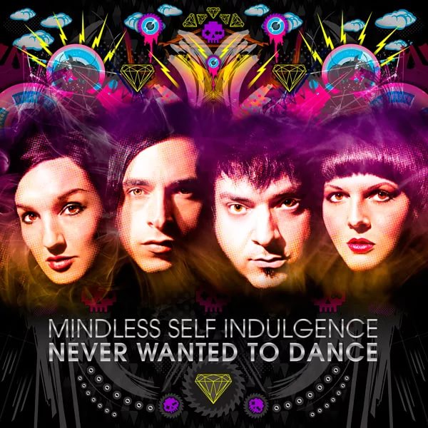 Mindless Self Indulgence - Never Wanted to Dance