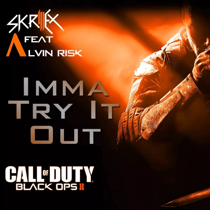 Skrillex Ft. Alvin Risk - Imma Try It Out OST call of duty black ops 2