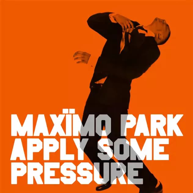"Apply Some Pressure" Maximo Park