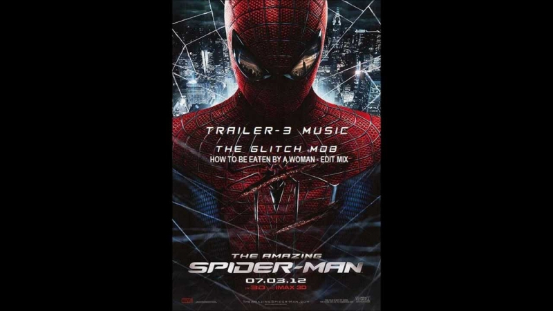 The Glitch Mob - How To Be Eaten By A Woman OST Amazing Spider-Man