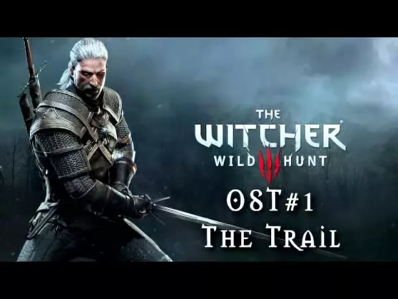 The Witcher 3 OST 1 - The Trail