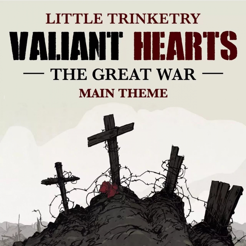 Valiant Hearts (piano) - Little Trinketry.
