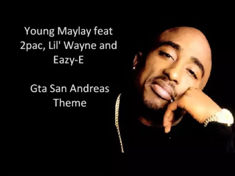 Young Maylay feat 2pac, Lil' Wayne and Eazy-E