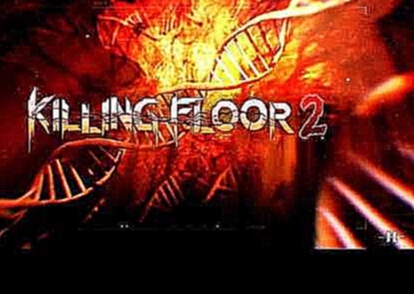 Killing Floor II OST ((INSTRUMENTAL)) 