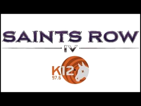 [Saints Row IV] K12 Radio - Gigamesh - All My Life 