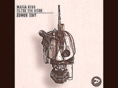 Mafia Kiss - Close The Door (EDMON Edit) 