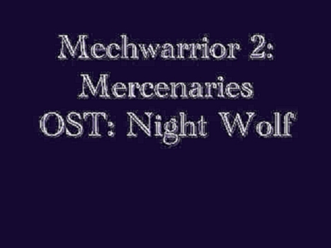 Mechwarrior 2 Mercenaries OST: Night Wolf 