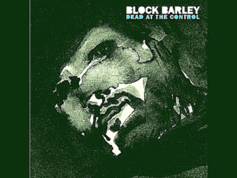 Block Barley - Dead at the control (Hong Kong Recordings) [Full Album] 