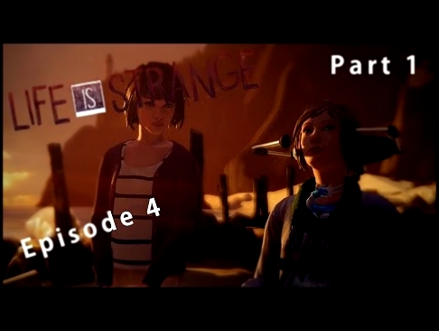 Life Is Strange Episode 4 "The Dark Room" Part 1 (THE FEELS) 