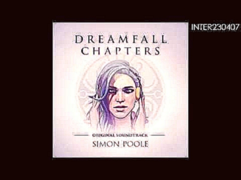 Dreamfall Chapters - Full Original Soundtrack 