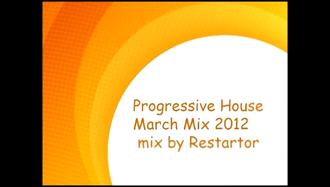 Progressive House March Mix 2012 mix by Restartor 