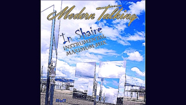 Modern Talking - In Shaire Instrumental Maximum Mix (mixed by Manaev) 