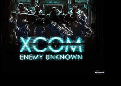 XCOM Enemy Unknown Soundtrack - 03 First Contact 