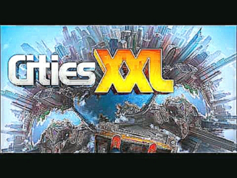 Cities XXL - SoundTrack 2 - Synthesized-thoughts 