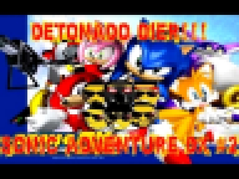 Detonado OIER!!! - Sonic Adventure DX #2 - Sonic X Egg Hornet e Windy Valley (Sonic) 