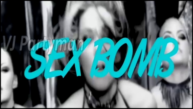 Tom Jones - Sex Bomb (Sexy Hype) (Dj Andrew) Vj Partyman V-edit 