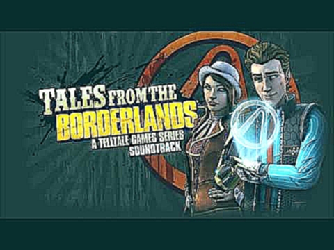 Tales From the Borderlands Episode 3 Soundtrack - Nothing More, Nothing Less 