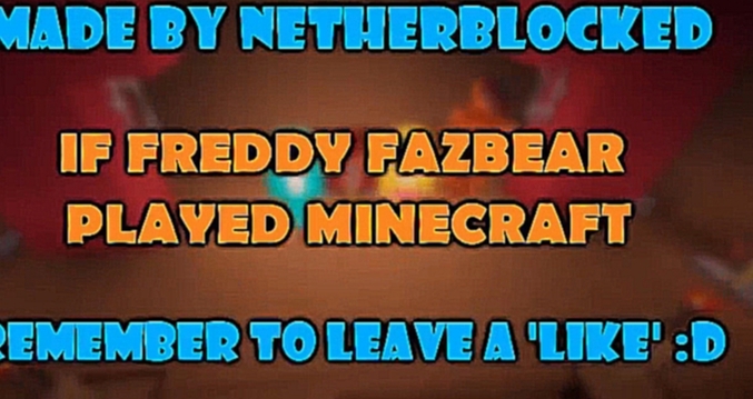 Если бы Фредди и Фазбер Играл Майнкрафт - Minecraft Machinima 