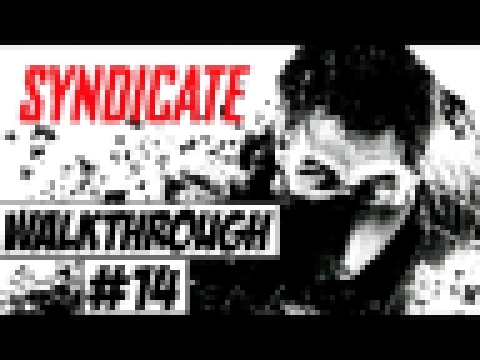 Syndicate - Walkthrough Ep.14 w/Angel - Building Breach! 