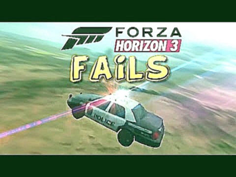 Forza Horizon 3 FAIL Compilation (Best of Racing Games FAILS) 