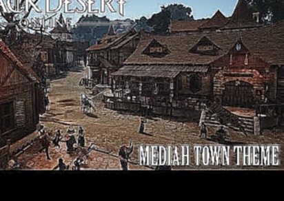 Black Desert Online OST Mediah Towns Theme 