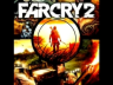 The Fuse - (Far Cry 2 Soundtrack) 