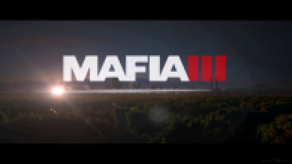 MAFIA III | МАФИЯ 3 ► Анонсирующий трейлер Mafia 3 полностью на Русском языке 