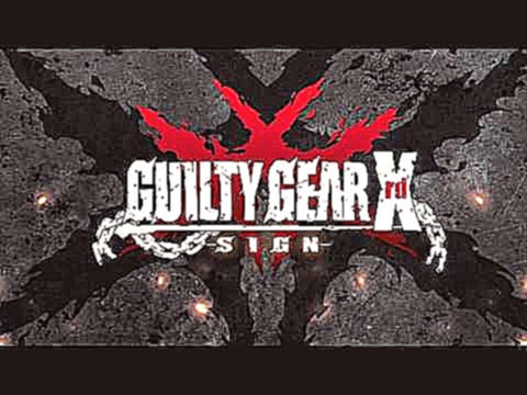 Guilty Gear Xrd OST - Ride the Fire Dragon Install
