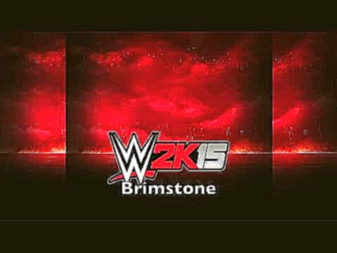WWE 2K15 SOUNDTRACK - BRIMSTONE 