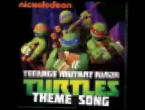 Teenage Mutant Ninja Turtles - Full Theme Song (no Background Noise) 