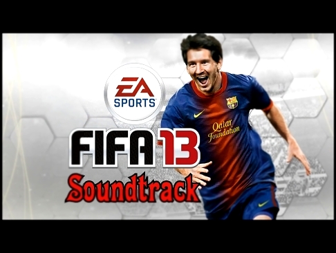 FIFA 13 Soundtrack - High Quality 