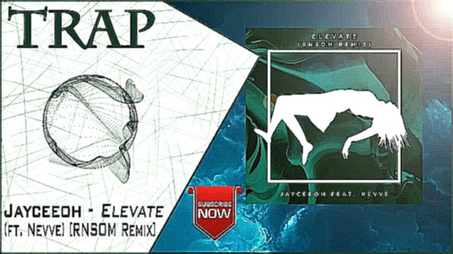 Jayceeoh - Elevate (feat. Nevve) [RNSOM Remix] | New Trap Music 2016 | 