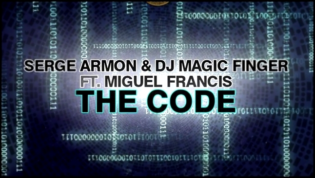 Serge Armon & DJ Magic Finger ft. Miguel Francis - The Code (Radio Edit) 