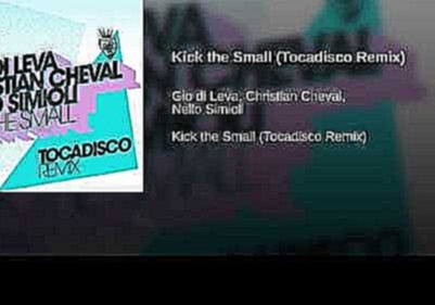 Kick the Small (Tocadisco Remix) 