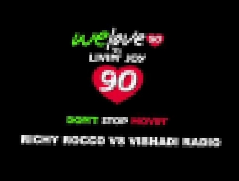 WeLove90 vs Livin Joy "Don't Stop Movin" (Richy Rocco vs Visnadi Radio) 