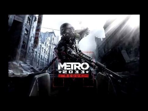Metro 2033 Redux soundtrack - Trolley Combat/Depot 
