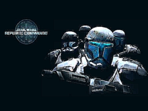Star Wars: Republic Commando (Soundtrack)- Through The Canopy 