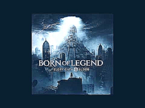 Glory, Oath, and Blood Born of Legend -  Towards Oblivion 