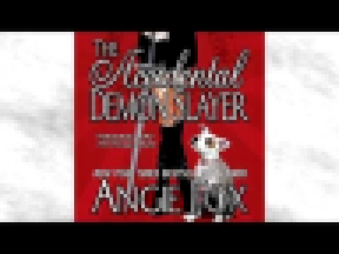 The Accidental Demon Slayer: Demon Slayer, Book 1 Audiobook by Angie Fox 