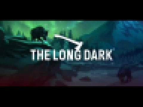 The Long Dark OST - Maybe you'll stay alive 