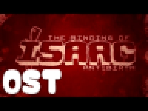 The Binding of Isaac: Antibirth OST - Full Original SoundTrack 