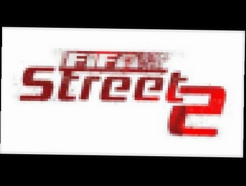 FIFA Street 2 OST - Hold your Colour 