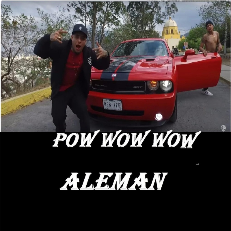 Aleman, Neto Reyno - Pow Wow Wow