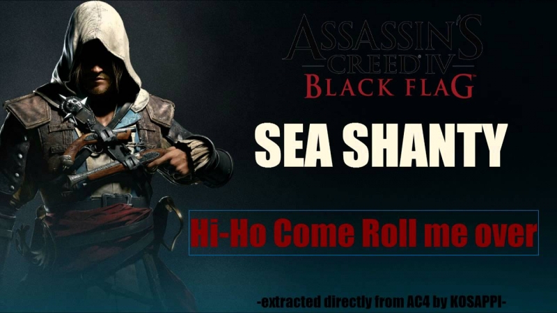 Assassin's Creed 4 Black Flag - Sea Shanty - The Drunken Sailor