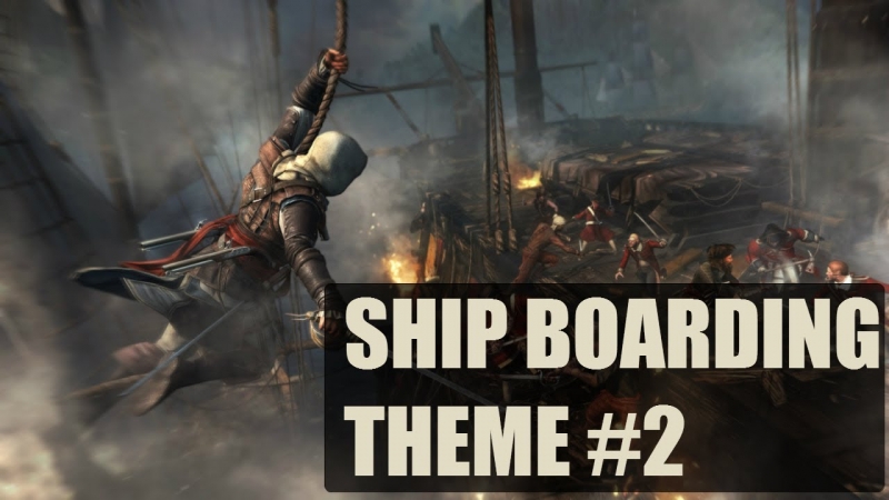 Assassins Creed 4 - Ship Boarding Theme