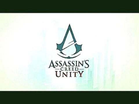 Трейлер к Игре [Assassin's Creed Unity] Xbox-Ps4 