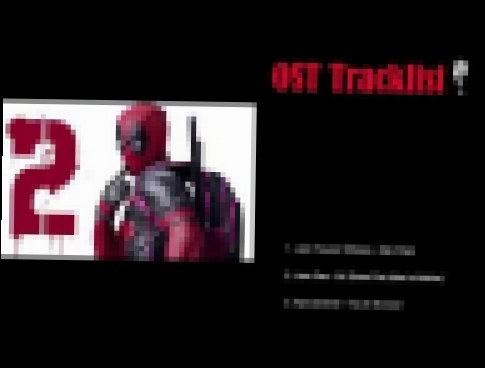 Deadpool 2 Soundtrack|OST Tracklist 