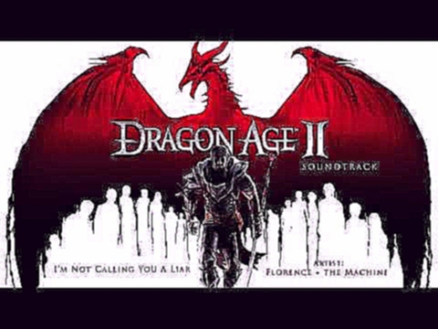 Florence and The Machine - I'm Not Calling You A Liar (Dragon Age 2 Soundtrack) 