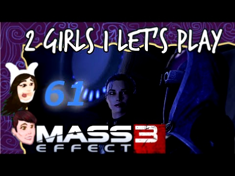 2 Girls 1 Let's Play - Mass Effect 3 Part 61: Talking to Friends 