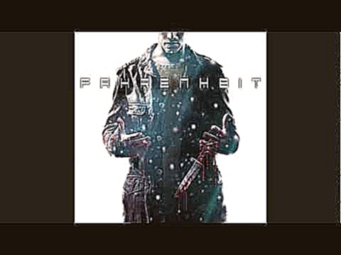 Fahrenheit (Indigo Prophecy) OST - Escape or Fight 